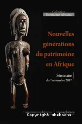 Nouvelles générations du patrimoine, nouveaux projets en Afrique