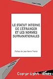 Le statut interne de l'étranger et les normes supranationales