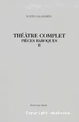 Théâtre complet. Pièces baroques II