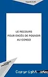 Le recours pour excès de pouvoir au Congo