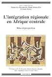 L'intégration régionale en Afrique centrale