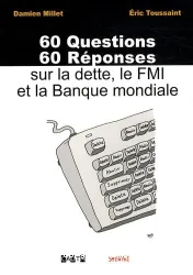 60 questions, 60 réponses sur la dette, le FMI et la Banque mondiale