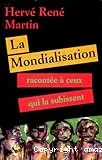 La mondialisation racontée à ceux qui la subissent