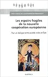 Les espoirs fragiles de la nouvelle coopération européenne