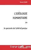 L'idéologie humanitaire ou le spectacle de l'altérité perdue