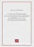 La science économique ou La stratégie des rapports de l'homme vis-à-vis des ressources rares