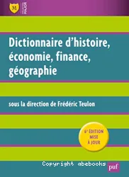 Dictionnaire histoire, économie, finance, géographie