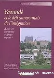 Yaoundé et le défi camerounais de l'intégration