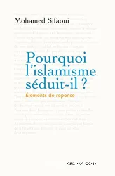 Pourquoi l'islamisme séduit-il ?