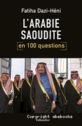 L'Arabie saoudite en 100 questions