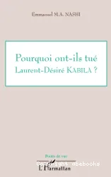 Pourquoi ont-ils tué Laurent-Désiré Kabila ?