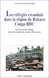 Les réfugiés rwandais dans la région de Bukavu Congo RDC