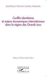 Conflits identitaires et enjeux économiques internationaux dans la région des Grands lacs