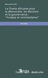 La charte africaine pour la démocratie,les élections et la gouvernance