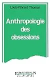 Anthropologie des obsessions