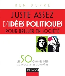 Juste assez d'idées politiques pour briller en société