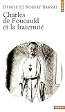 Charles de Foucauld et la fraternité