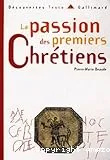 La passion des premiers chrétiens