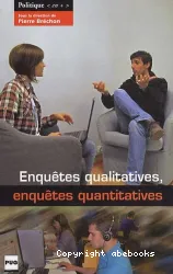 Enquêtes qualitatives,enquêtes quantitatives