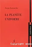 La planète uniforme