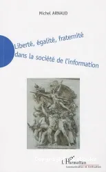 Liberté, égalité, fraternité dans la société de l'information