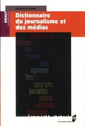 Dictionnaire du journalisme et des médias