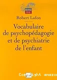 Vocabulaire de psychopédagogie et de psychiatrie de l'enfant