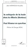 La catégorie de la faute chez les Mbala (Bantous), Paul Ricoeur en question