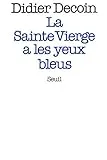 La Sainte Vierge a les yeux bleus