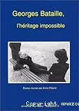 Georges Bataille, l'héritage impossible