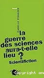 La guerre des sciences aura t-elle lieu ?