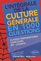 L'intégrale de la culture générale en 1000 questions