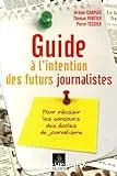 Guide à l'intention des futurs journalistes