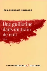 Une guillotine dans un train de nuit