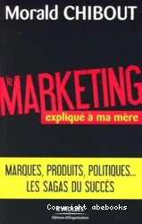 Marketing expliqué à ma mère