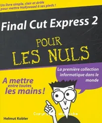 Final Cut Express 2 pour les Nuls