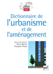 Dictionnaire de l'urbanisme et de l'aménagement