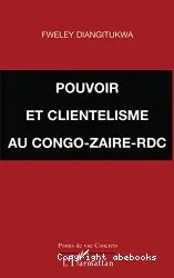 Pouvoir et clientelisme au Congo-Zaïre-Rdc