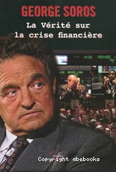 vérité sur la crise financière (La)