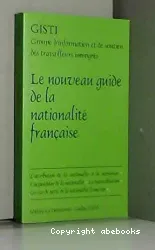 nouveau guide de la nationalité française (Le)