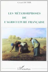 métamorphoses de l'agriculture française (Les)