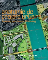 Anatomie de projets urbains