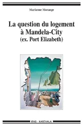 Question du logement à Mandela-City, ex-Port Elizabeth (La)