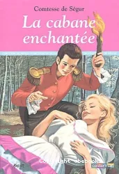 Cabane enchantée (La); suivie de Histoire de Blondine ...