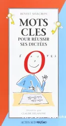 Mots clés pour réussir ses dictées