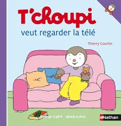 T'choupi veut regarder la télé