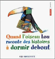 Quand l'oiseau Lou raconte des histoires à dormir debout