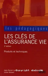 clés de l'assurance vie : Produits et Techniques (Les)