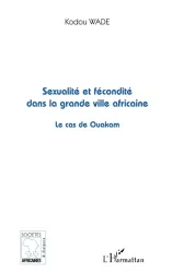 Sexualité et fécondité dans la grande ville africaine