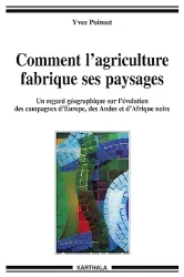 Comment l'agriculture fabrique ses paysages